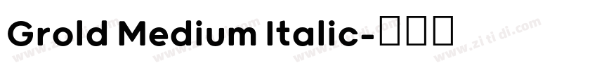 Grold Medium Italic字体转换 Grold Medium Italic字体转换